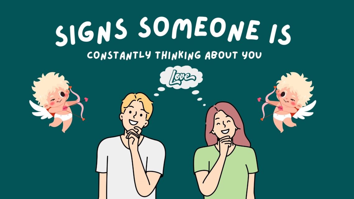 21 Signs Someone Is Constantly Thinking About You Hug2love 